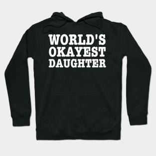 World's Okayest Daughter-Daughters Birthday Gift Hoodie